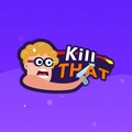 Chơi Kill That online miễn phí tại 1000TroChoiOnline.com